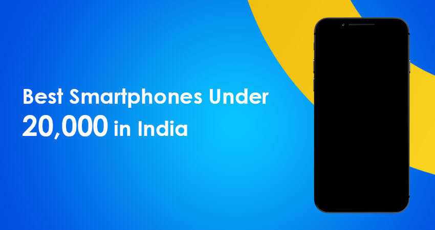 Best Smartphones Under 20,000 in India