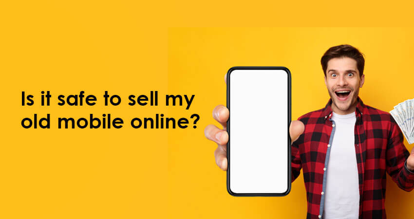 Is it safe to sell my old mobile online?