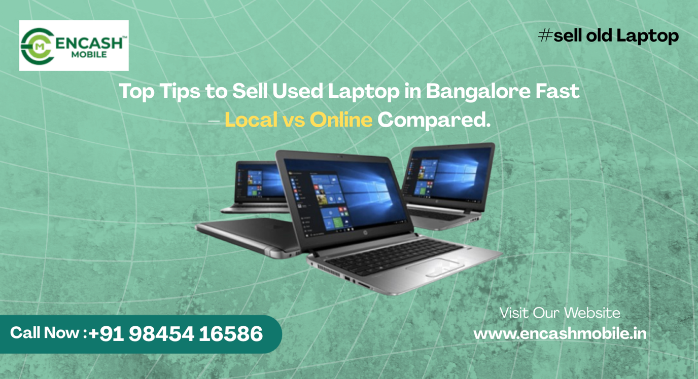 Sell Used Laptop in Bangalore Fast | Local vs Online